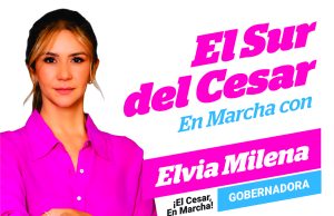 EL sur del Cesar, En Marcha con Elvia Milena Sanjuán a la Gobernación