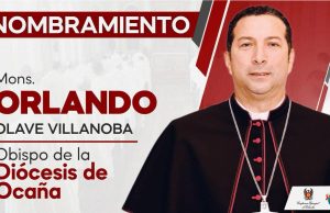 El papa Francisco designó a monseñor Orlando Olave Villanoba como obispo de la Diócesis de Ocaña