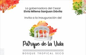 Este sábado 21 de septiembre, Día Internacional de La Paz, Gobierno del Cesar inaugura el Parque de La Vida Bosque Tropical Seco